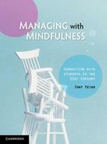 Managing with Mindfulness: Connecting with Students in the 21st Century