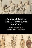 Rulers and Ruled in Ancient Greece, Rome, and China - cover