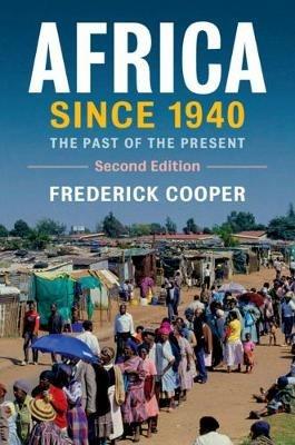 Africa since 1940: The Past of the Present - Frederick Cooper - cover
