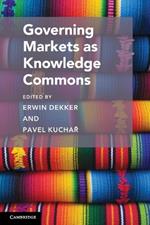 Governing Markets as Knowledge Commons