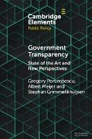 Government Transparency: State of the Art and New Perspectives - Gregory Porumbescu,Albert Meijer,Stephan Grimmelikhuijsen - cover