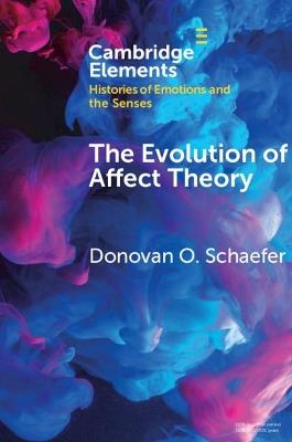The Evolution of Affect Theory: The Humanities, the Sciences, and the Study of Power - Donovan O. Schaefer - cover