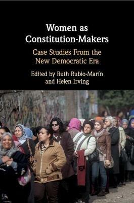 Women as Constitution-Makers: Case Studies from the New Democratic Era - cover