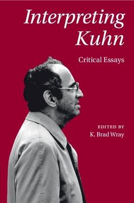 Interpreting Kuhn: Critical Essays - cover