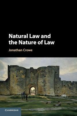 Natural Law and the Nature of Law - Jonathan Crowe - cover
