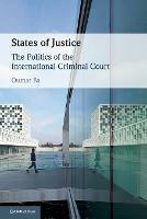 States of Justice: The Politics of the International Criminal Court - Oumar Ba - cover