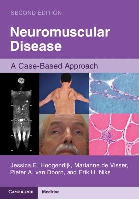 Neuromuscular Disease: A Case-Based Approach - Jessica E. Hoogendijk,Marianne de Visser,Pieter A. van Doorn - cover