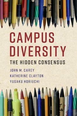 Campus Diversity: The Hidden Consensus - John M. Carey,Katherine Clayton,Yusaku Horiuchi - cover
