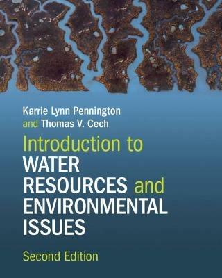 Introduction to Water Resources and Environmental Issues - Karrie Lynn Pennington,Thomas V. Cech - cover