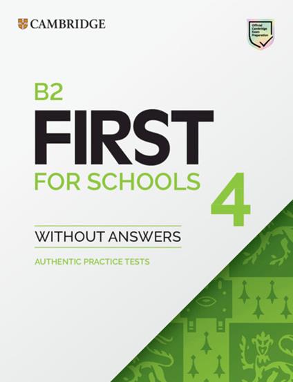 B2 First for Schools 4 Student's Book without Answers: Authentic Practice Tests - cover