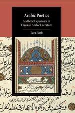 Arabic Poetics: Aesthetic Experience in Classical Arabic Literature