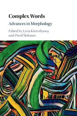 Complex Words: Advances in Morphology - cover
