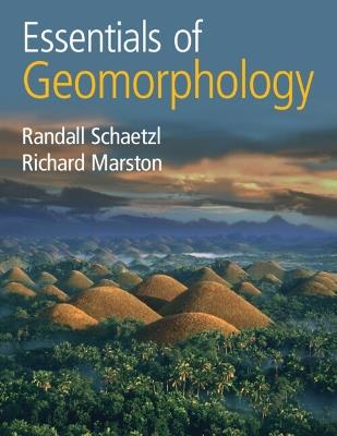 Essentials of Geomorphology - Randall Schaetzl,Richard Marston - cover