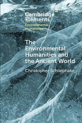The Environmental Humanities and the Ancient World: Questions and Perspectives - Christopher Schliephake - cover