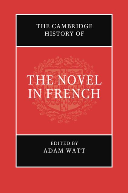 The Cambridge History of the Novel in French