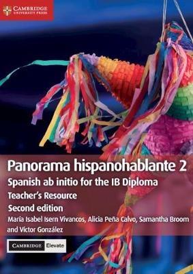 Panorama hispanohablante 2 Teacher's Resource with Digital Access: Spanish ab initio for the IB Diploma - Maria Isabel Isern Vivancos,Alicia Pena Calvo,Samantha Broom - cover