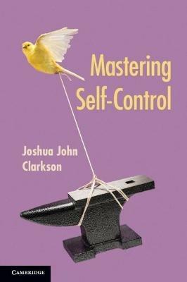 Mastering Self-Control - Joshua John Clarkson - cover