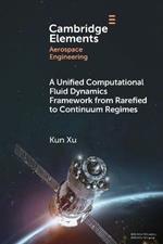 A Unified Computational Fluid Dynamics Framework from Rarefied to Continuum Regimes