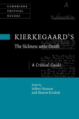Kierkegaard's The Sickness Unto Death: A Critical Guide - cover