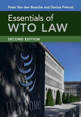 Essentials of WTO Law - Peter Van den Bossche,Denise Prevost - cover