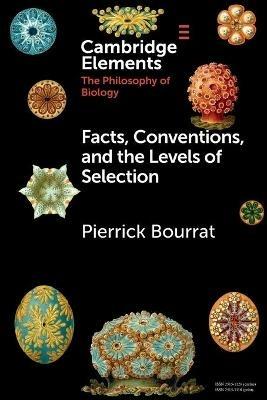 Facts, Conventions, and the Levels of Selection - Pierrick Bourrat - cover