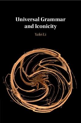 Universal Grammar and Iconicity - Yafei Li - cover