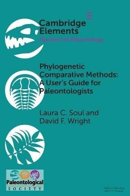 Phylogenetic Comparative Methods: A User's Guide for Paleontologists - Laura C. Soul,David F. Wright - cover