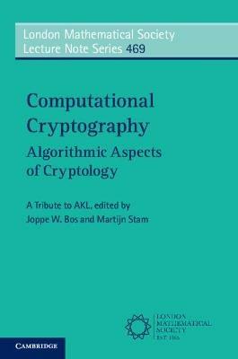 Computational Cryptography: Algorithmic Aspects of Cryptology - cover