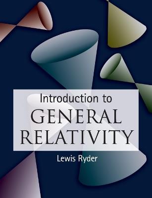 Introduction to General Relativity - Lewis Ryder - cover