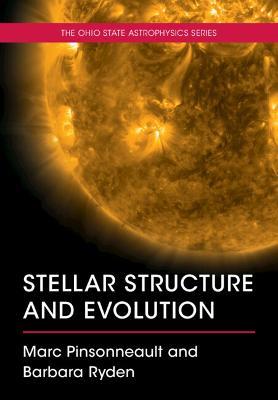 Stellar Structure and Evolution - Marc Pinsonneault,Barbara Ryden - cover