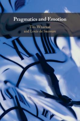 Pragmatics and Emotion - Tim Wharton,Louis de Saussure - cover