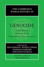 The Cambridge World History of Genocide: Volume 3, Genocide in the Contemporary Era, 1914–2020