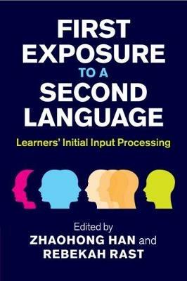 First Exposure to a Second Language: Learners' Initial Input Processing - cover