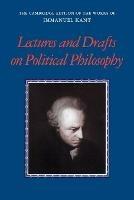 Kant: Lectures and Drafts on Political Philosophy - cover