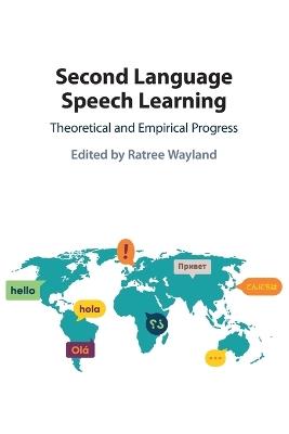 Second Language Speech Learning: Theoretical and Empirical Progress - cover