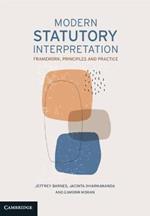 Modern Statutory Interpretation: Framework, Principles and Practice