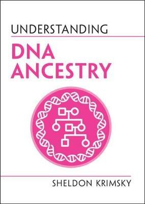 Understanding DNA Ancestry - Sheldon Krimsky - cover