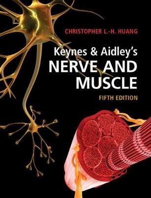 Keynes & Aidley's Nerve and Muscle - Christopher L.-H. Huang - cover