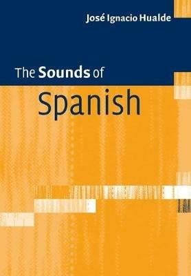 The Sounds of Spanish - Jose Ignacio Hualde - cover