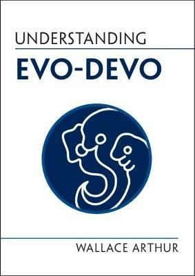 Understanding Evo-Devo - Wallace Arthur - cover