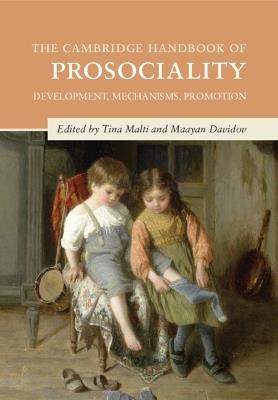 The Cambridge Handbook of Prosociality: Development, Mechanisms, Promotion - cover