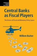 Central Banks as Fiscal Players: The Drivers of Fiscal and Monetary Policy Space