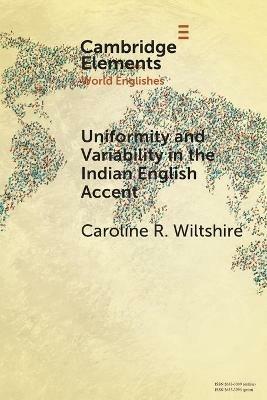 Uniformity and Variability in the Indian English Accent - Caroline R. Wiltshire - cover