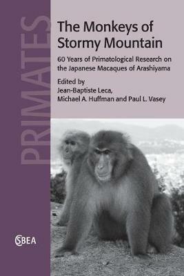 The Monkeys of Stormy Mountain: 60 Years of Primatological Research on the Japanese Macaques of Arashiyama - cover