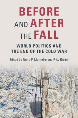 Before and After the Fall: World Politics and the End of the Cold War - cover