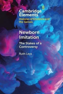 Newborn Imitation: The Stakes of a Controversy - Ruth Leys - cover