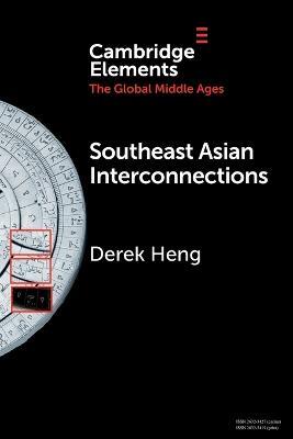 Southeast Asian Interconnections: Geography, Networks and Trade - Derek Heng - cover
