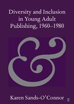 Diversity and Inclusion in Young Adult Publishing, 1960-1980