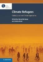 Climate Refugees: Global, Local and Critical Approaches - cover