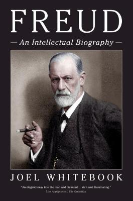 Freud: An Intellectual Biography - Joel Whitebook - cover